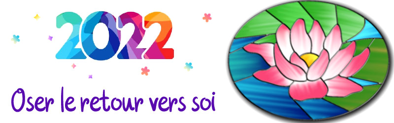 2022 : Oser le retour vers Soi