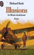 Illusions, le messie recalcitrant, roman initiatique, Richard Bach