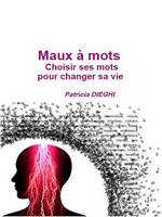 Livre Maux à Mots, Choisir ses mots pour changer sa vie