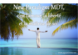 New Paradigm MDT, c`est l`amour, la liberté et la maîtrise de soi