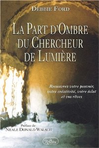 la part d`ombre du chercheur de lumière, se libérer de son passé, pour trouver le bonheur et la paix intérieure